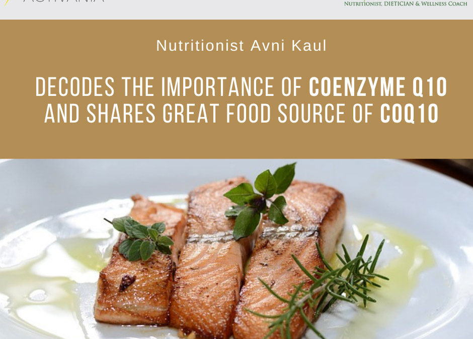 Nutritionist Avni Kaul Decodes the Importance of Coenzyme Q10