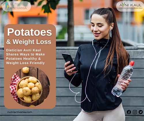 Ways to Make Potatoes Healthy and Weight Loss Friendly