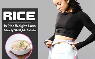 Is Rice Weight-Loss-Friendly? Or High in Calories