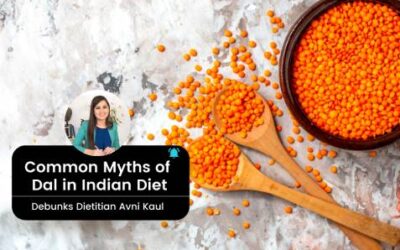 Dietician Avni Kaul Debunks Common Myths of Dal in Indian Diet