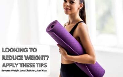 Looking to Reduce Weight? Apply These Tips Reveals Dietician Avni Kaul