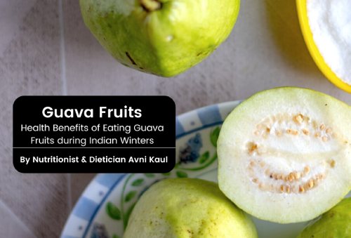 top dietician avni kaul shares benefits of eating guava fruits in Indian winters