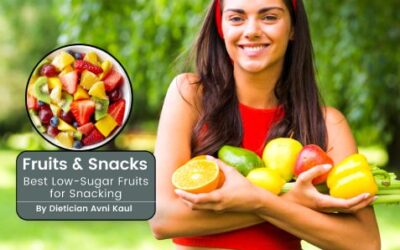 Best Low-Sugar Fruits for Snacking – By Dietician Avni Kaul