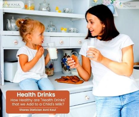 How Healthy are “Health Drinks” that we Add to a Child’s Milk?