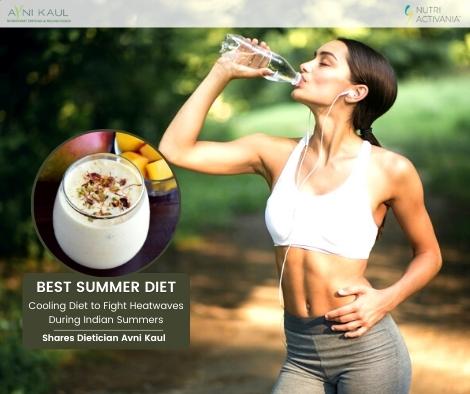 best Indian summer diet by dietician Avni Kaul