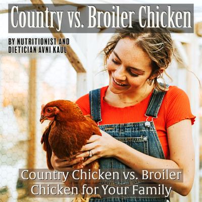 country or desi chicken vs broiler chicken health values
