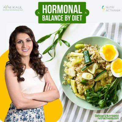 Diet Tips to Gain Hormonal Balance by Dietician Avni Kaul