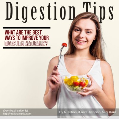 digestion tips by dietician Avni Kaul Delhi