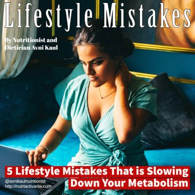 lifestyle mistakes by dietician avni kaul
