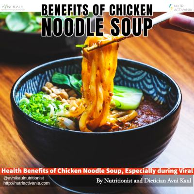 What are the Health Benefits of Chicken Noodle Soup, Especially during Viral?