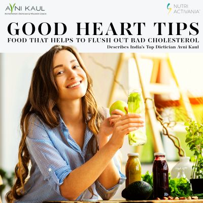 Good Heart Tips: Food that Helps to Flush Out Bad Cholesterol