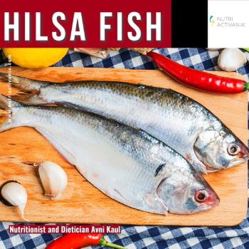 hilsa fish health benefits Dietician Avni Kaul