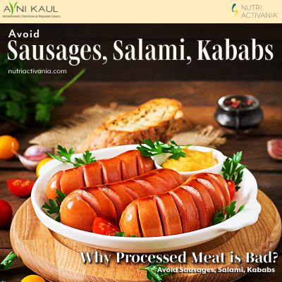dont eat Sausages, Salami, Kababs diet tips