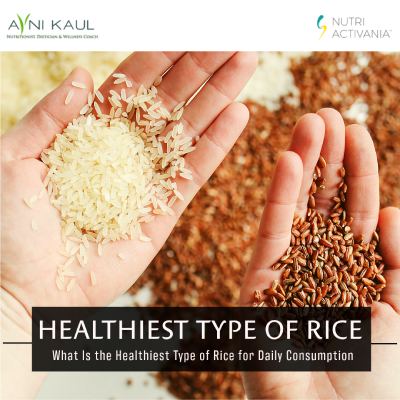Healthiest rice dietician Avni Kaul