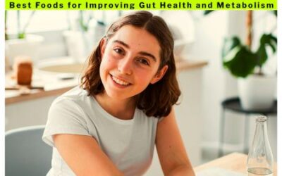 Best Foods for Improving Gut Health and to improve Your Metabolism