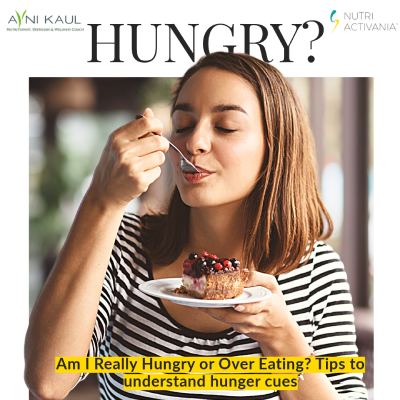 hungry vs over eating dietician Avni Kaul