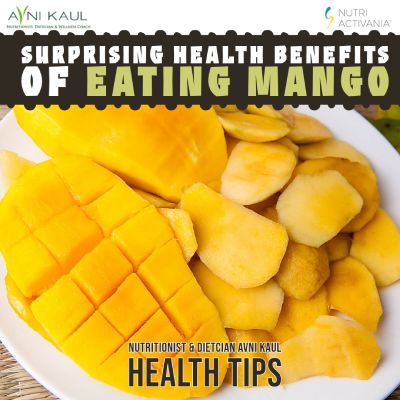Health benefits of eating mango dietician Avni Kaul