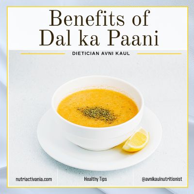 benefits of dal ka paani dietician Avni Kaul