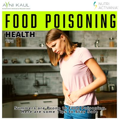 Summers are Prone to Food Poisoning. Here are some Tips to Stay Safe