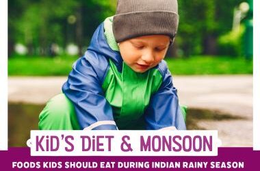 Foods Kids Should Eat During Indian Rainy Season