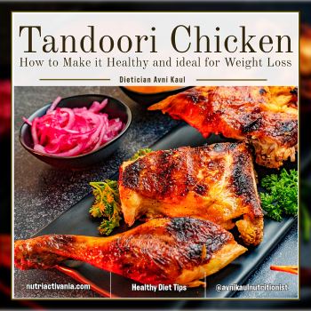 tandoori chicken weight loss dietician Avnikaul