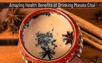 Amazing 5 Health Benefits of Drinking Masala Chai