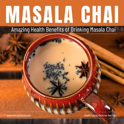 Amazing 5 Health Benefits of Drinking Masala Chai