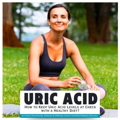 Diet plan to lower Uric Acid Levels dietician Avni Kaul