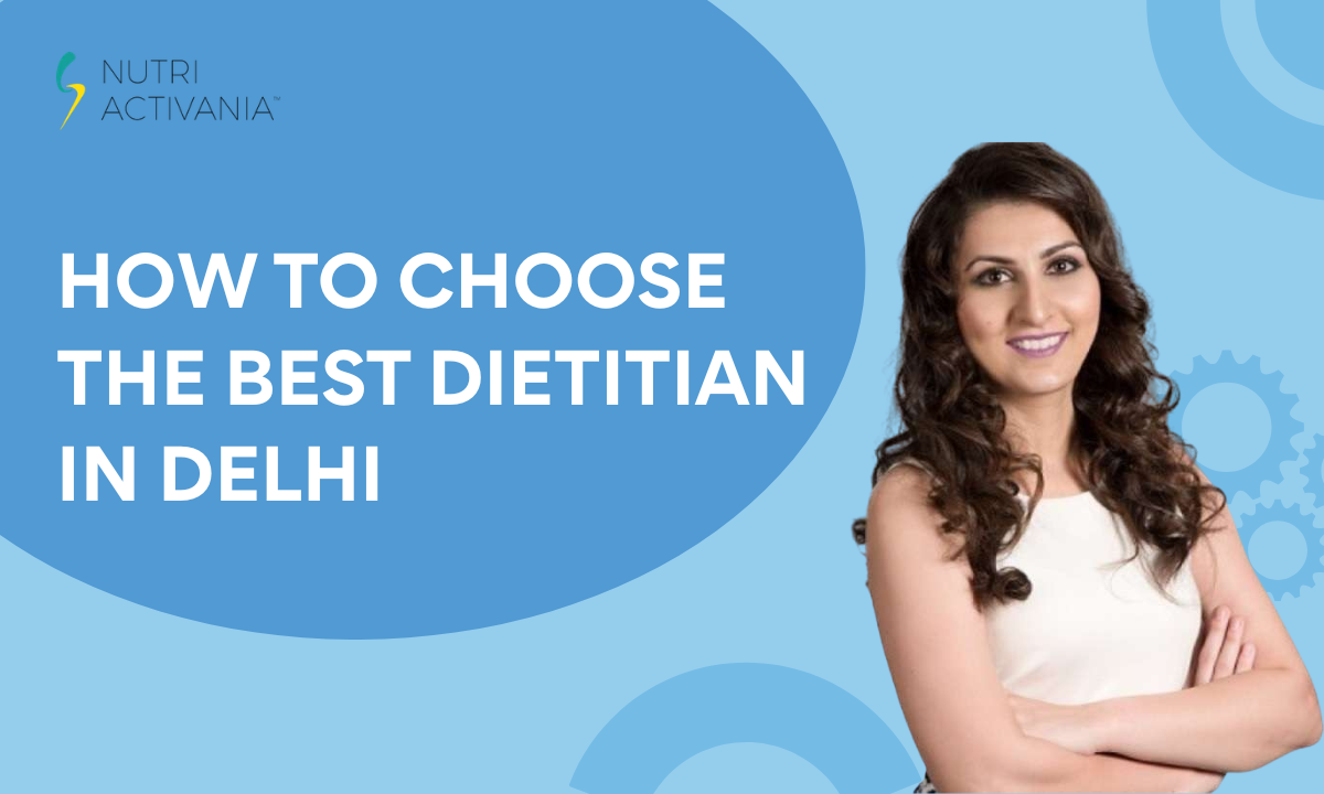 How to Choose the Best Dietician in Delhi